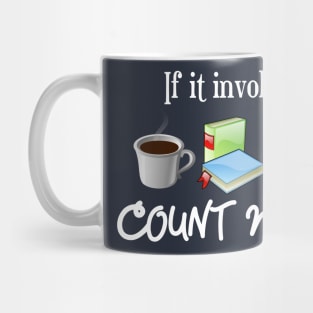 Coffee, Books, Cat -- Count Me In! Mug